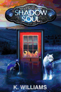 The Shadow Soul: Book One, the Trailokya Trilogy