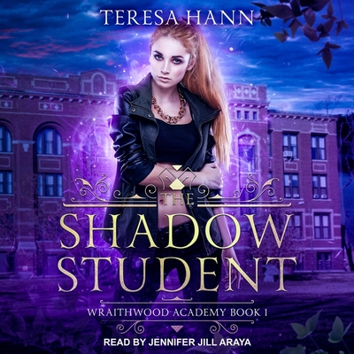 The Shadow Student - Araya, Jennifer Jill (Read by), and Hann, Teresa