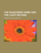 The Shadowed Home and the Light Beyond