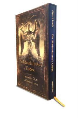 The Shadowhunter's Codex: Being a Record of the Ways and Laws of the Nephilim, the Chosen of the Angel Raziel - Clare, Cassandra, and Lewis, Joshua