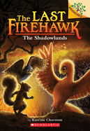 The Shadowlands: A Branches Book (the Last Firehawk #5): A Branches Book Volume 5