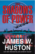 The Shadows of Power - Huston, James W