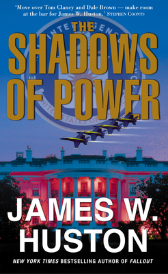 The Shadows of Power - Huston, James W