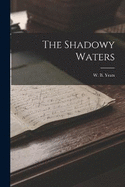 The Shadowy Waters