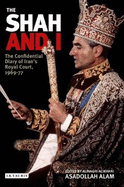 The Shah and I: Confidential Diary of Iran's Loyal Court, 1969-77