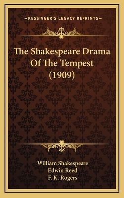 The Shakespeare Drama of the Tempest (1909) - Shakespeare, William, and Reed, Edwin (Editor), and Rogers, F K (Illustrator)