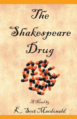 The Shakespeare Drug - MacDonald, K Scot