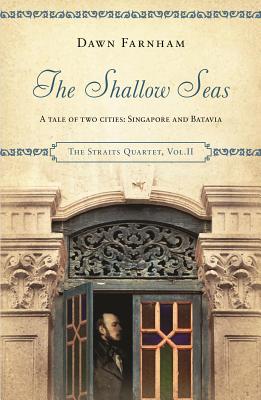 The Shallow Seas: A Tale of Two Towns: Singapore and Batavia - Farnham, Dawn