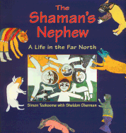 The Shaman's Nephew: A Life in the Far North