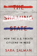 The Shaming State: How the U.S. Treats Citizens in Need