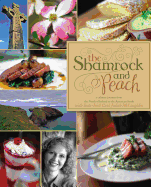 The Shamrock and Peach: A Culinary Journey from the North of Ireland to the American South - McLoughlin, Judith