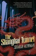 The Shanghai Tunnel - Newman, Sharan