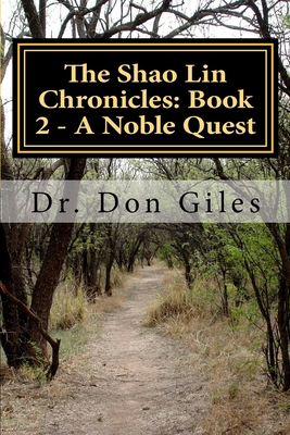The Shao Lin Chronicles: Book 2 - A Noble Quest - Giles, Don