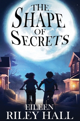 The Shape of Secrets - Riley Hall, Eileen