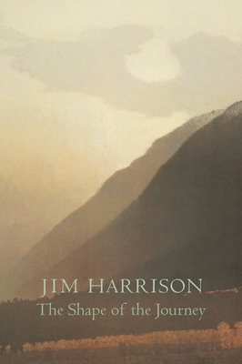 The Shape of the Journey: New & Collected Poems - Harrison, Jim