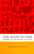 The Shape of Time: Remarks on the History of Things