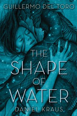 The Shape of Water - Del Toro, Guillermo