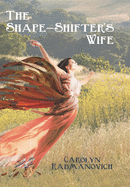 The Shape-Shifter's Wife