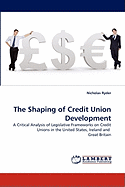 The Shaping of Credit Union Development