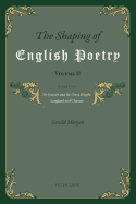 The Shaping of English Poetry- Volume II: Essays on 'Sir Gawain and the Green Knight', Langland and Chaucer