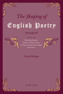The Shaping of English Poetry - Volume IV: Essays on 'The Battle of Maldon', Chrtien de Troyes, Dante, 'Sir Gawain and the Green Knight' and Chaucer