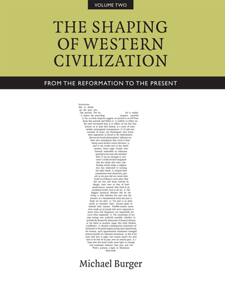 The Shaping of Western Civilization, Volume II: From the Reformation to the Present - Burger, Michael