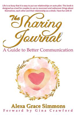 The Sharing Journal: A Guide to Better Communication - Crawford, Gina (Foreword by), and Simmons, Alexa Grace