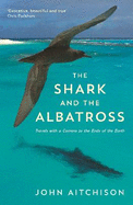 The Shark and the Albatross: Adventures of a Wildlife Film-Maker
