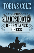 The Sharpshooter: Repentance Creek