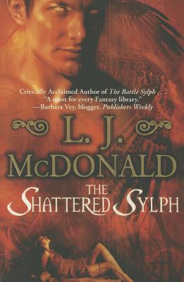 The Shattered Sylph - McDonald, L J