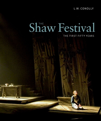 The Shaw Festival: The First Fifty Years - Conolly, L W