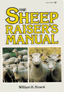 The Sheep Raiser's Manual - Kruess, William