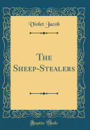 The Sheep-Stealers (Classic Reprint)