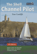 The Shell Channel Pilot: South Coast of England, the North Coast of France and the Channel Islands