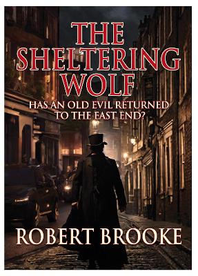 The Sheltering Wolf: Has an old evil returned to the East End?' - Brooke, Robert