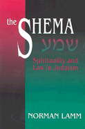 The Shema: Spirituality and Law in Judaism (Revised)