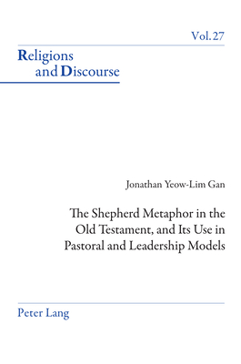 The Shepherd Metaphor in the Old Testament, and Its Use in Pastoral and Leadership Models - Francis, James M M, and Gan, Jonathan