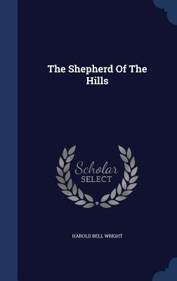 The Shepherd Of The Hills - Wright, Harold Bell