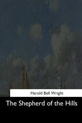 The Shepherd of the Hills - Wright, Harold Bell