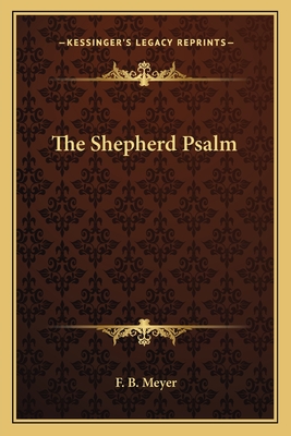 The Shepherd Psalm - Meyer, F B