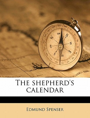 The Shepherd's Calendar - Spenser, Edmund, Professor