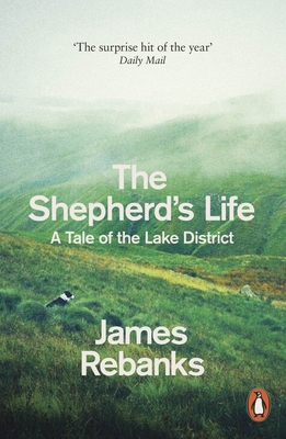 The Shepherd's Life: A Tale of the Lake District - Rebanks, James