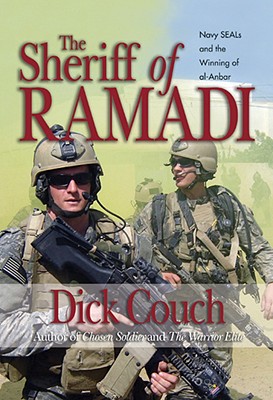 The Sheriff of Ramadi: Navy Seals and the Winning of Al-Anbar - Couch, Dick R