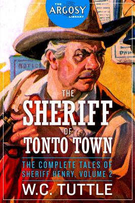 The Sheriff of Tonto Town: The Complete Tales of Sheriff Henry, Volume 2 - Tuttle, W C