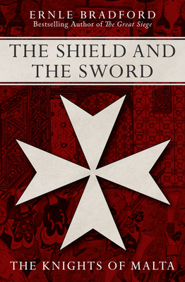 The Shield and the Sword - Bradford, Ernle