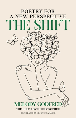 The Shift: Poetry for a New Perspective - Godfred, Melody