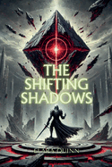 The Shifting Shadows