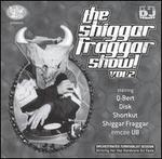 The Shiggar Fraggar Show!, Vol. 2