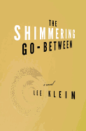 The Shimmering Go-Between - 