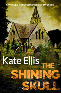 The Shining Skull: Book 11 in the DI Wesley Peterson crime series